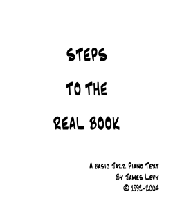 STEPS TO THE REAL BOOK A basic Jazz Piano Text