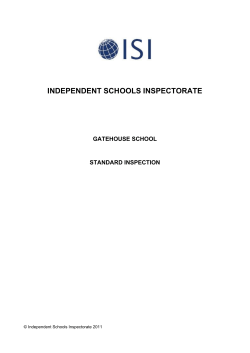 INDEPENDENT SCHOOLS INSPECTORATE GATEHOUSE SCHOOL STANDARD INSPECTION © Independent Schools Inspectorate 2011