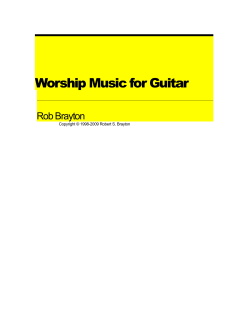 Worship Music for Guitar Rob Brayton Copyright © 1998-2009 Robert S. Brayton
