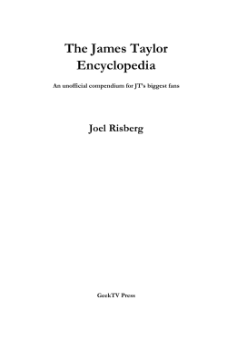 The James Taylor Encyclopedia Joel Risberg An unofficial compendium for JT’s biggest fans