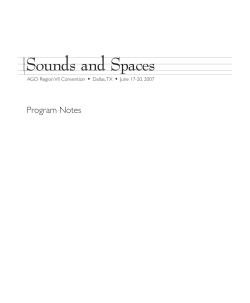 Sounds and Spaces Program Notes AGO Region VII Convention Dallas, TX