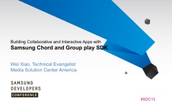 Samsung Chord and Group play SDK Wei Xiao, Technical Evangelist