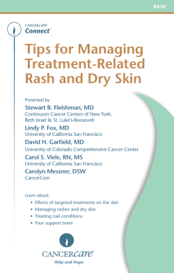 Tips for Managing Treatment-Related Rash and Dry Skin Stewart B. Fleishman, MD