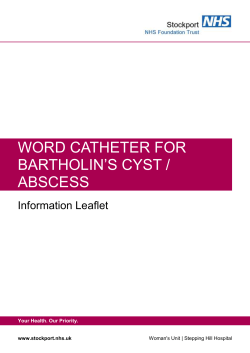 WORD CATHETER FOR BARTHOLIN’S CYST / ABSCESS Information Leaflet