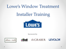Lowe’s Window Treatment Installer Training Sponsored By: