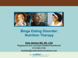 Binge Eating Disorder: Nutrition Therapy  Kelly Stellato MS, RD, LDN