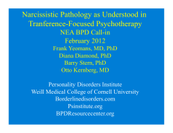 Narcissistic Pathology as Understood in Tranference-Focused Psychotherapy NEA BPD Call-in February 2012