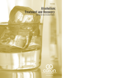 Alcoholism: Treatment and Recovery Published By Caron Treatment Centers 2 0 0 5