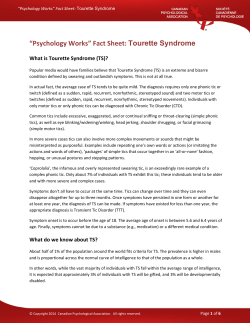 “Psychology Works” Fact Sheet:  Tourette Syndrome What is Tourette Syndrome (TS)?
