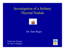 Investigation of a Solitary Thyroid Nodule Dr. Sam Bugis Endocrine Surgery