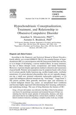 Hypochondriasis: Conceptualization, Treatment, and Relationship to Obsessive-Compulsive Disorder Jonathan S. Abramowitz, PhD