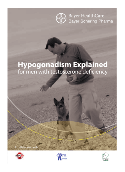 Hypogonadism Explained for men with testosterone deficiency In collaboration with: