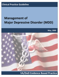 Management of   Major Depressive Disorder (MDD)   VA/DoD Evidence Based Practice Clinical Practice Guideline