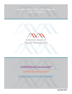 Certified Wound Care Associate® Certified Wound Specialist® Certified Wound Specialist Physician®