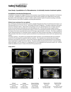 Case Study: Cryoablation of a Fibroadenoma: A minimally invasive treatment... Cryoablation Introduction/background