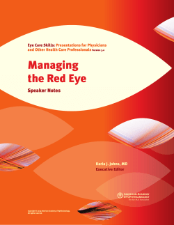 Managing the Red Eye Speaker Notes Karla J. Johns, MD