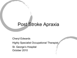 Post Stroke Apraxia Cheryl Edwards Highly Specialist Occupational Therapist St. George‟s Hospital