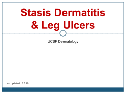 Stasis Dermatitis &amp; Leg Ulcers UCSF Dermatology Last updated 10.5.10