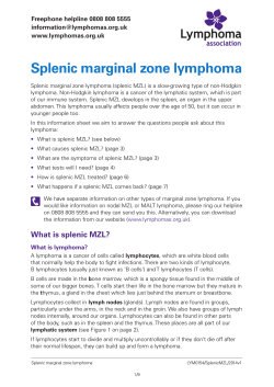 Splenic marginal zone lymphoma Freephone helpline 0808 808 5555  www.lymphomas.org.uk