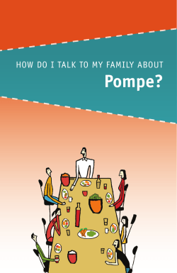 Pompe? HOW DO I TALK TO MY FAMILY ABOUT 1 POMPE DISEASE