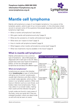 Mantle cell lymphoma Freephone helpline 0808 808 5555  www.lymphomas.org.uk