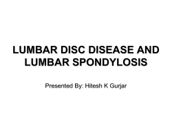 LUMBAR DISC DISEASE AND LUMBAR SPONDYLOSIS Presented By: Hitesh