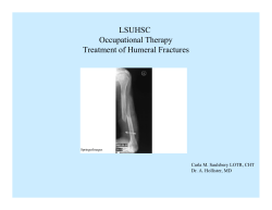 LSUHSC Occupational Therapy Treatment of Humeral Fractures Carla M. Saulsbery LOTR, CHT