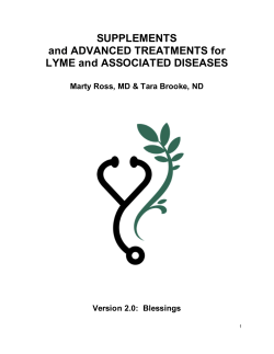 SUPPLEMENTS and ADVANCED TREATMENTS for LYME and ASSOCIATED DISEASES Marty Ross, MD &amp; Tara Brooke, ND