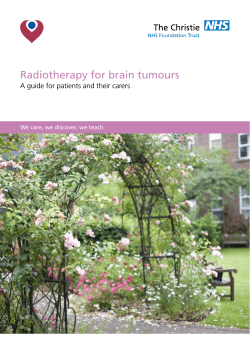 Radiotherapy for brain tumours A guide for patients and their carers