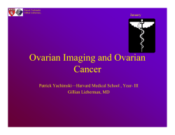 Ovarian Imaging and Ovarian Cancer Patrick Yachimski—Harvard Medical School , Year- III