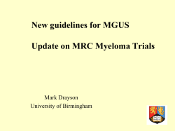 New guidelines for MGUS Update on MRC Myeloma Trials Mark Drayson