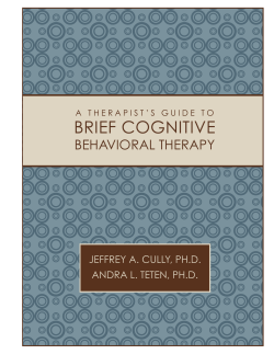 BRIEF COGNITIVE BEHAVIORAL THERAPY JEFFREY A. CULLY, PH.D. ANDRA L. TETEN, PH.D.