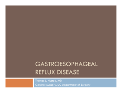 GASTROESOPHAGEAL REFLUX DISEASE Thomas L. Husted, MD General Surgery, UC Department of Surgery