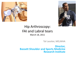 Hip Arthroscopy: FAI and Labral tears Director, Bassett Shoulder and Sports Medicine