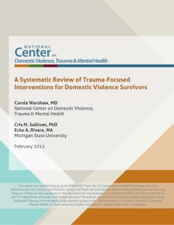 A Systematic Review of Trauma-Focused Interventions for Domestic Violence Survivors February 2013