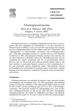 Cholangiocarcinoma Boris R.A. Blechacz, MD, PhD, Gregory J. Gores, MD *