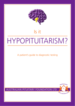 hypopituitarism? is it austraLiaN pituitary FouNDatioN LtD a patient’s guide to diagnostic testing