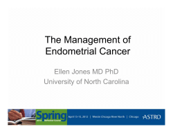 The Management of Endometrial Cancer Ellen Jones MD PhD University of North Carolina