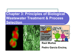 Chapter 3: Principles of Biological Wastewater Treatment &amp; Process Selection Raúl Muñoz