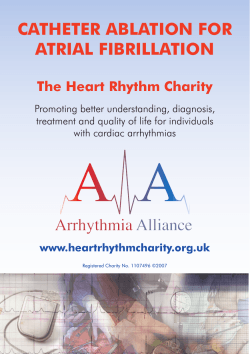 CATHETER ABLATION FOR ATRIAL FIBRILLATION The Heart Rhythm Charity