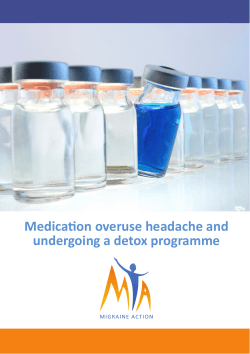 Medication overuse headache and undergoing a detox programme Web: www.migraine.org.uk