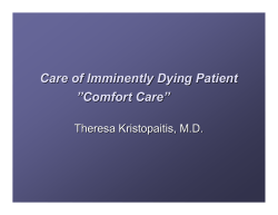 Care of Imminently Dying Patient ” Comfort Care Theresa Kristopaitis, M.D.