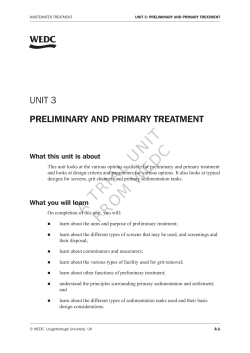 UNIT PRELIMINARY AND PRIMARY TREATMENT UNIT 3 What this unit is about
