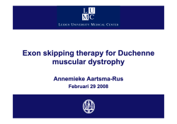 Exon skipping therapy for Duchenne muscular dystrophy Annemieke Aartsma-Rus Februari 29 2008