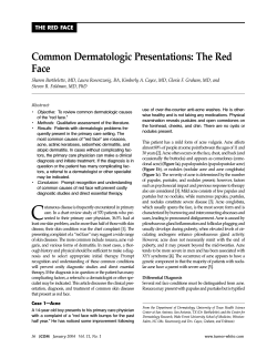 Common Dermatologic Presentations: The Red Face THE RED FACE