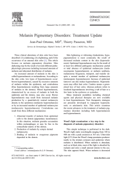 Melanin Pigmentary Disorders: Treatment Update Jean-Paul Ortonne, MD*, Thierry Passeron, MD