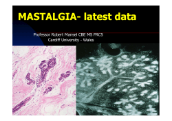 MASTALGIA- latest data Professor Robert Mansel CBE MS FRCS miami 2002