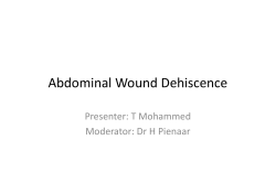 Abdominal Wound Dehiscence Presenter: T Mohammed Moderator: Dr H Pienaar