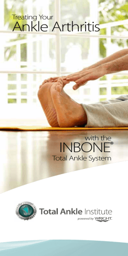 Ankle Arthritis INBONE ® Treating Your