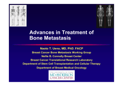 Advances in Treatment of Bone Metastasis Naoto T. Ueno, MD, PhD. FACP